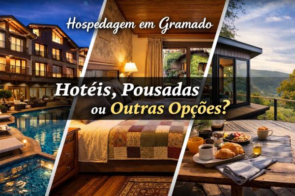 Hospedagem em Gramado: Hot&eacute;is, Pousadas ou Outras Op&ccedil;&otilde;es?